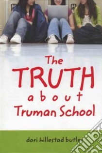 The Truth About Truman School libro in lingua di Butler Dori Hillestad