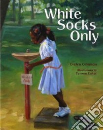 White Socks Only libro in lingua di Coleman Evelyn, Geter Tyrone (ILT)