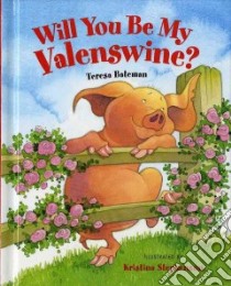 Will You Be My Valenswine? libro in lingua di Bateman Teresa, Stephenson Kristina (ILT)
