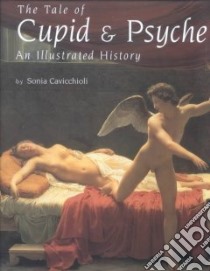 The Tale of Cupid and Psyche libro in lingua di Cavicchioli Sonia