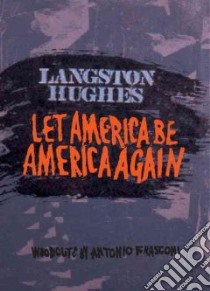 Let America Be America Again libro in lingua di Hughes Langston, Frasconi Antonio
