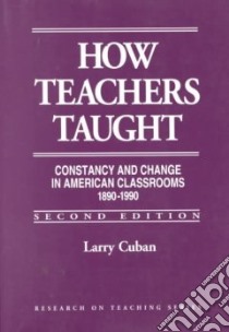 How Teachers Taught libro in lingua di Cuban Larry