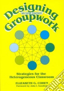 Designing Groupwork libro in lingua di Cohen Elizabeth G., Goodlad John I. (FRW)