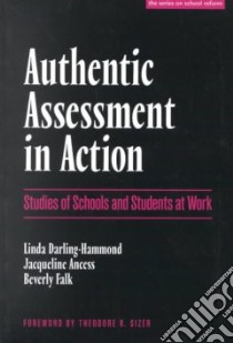 Authentic Assessment in Action libro in lingua di Darling-Hammond Linda, Ancess Jacqueline, Falk Beverly