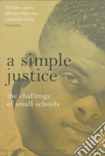A Simple Justice libro in lingua di Ayers William (EDT), Klonsky Michael (EDT), Lyon Gabrielle (EDT)