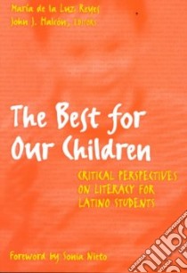 The Best for Our Children libro in lingua di Reyes Maria De LA Luz (EDT), Halcon John J., Reyes Maria De LA Luz, Halcon John J. (EDT)