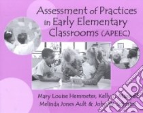 Assessment of Practices in Early Elementary Classrooms (Apeec libro in lingua di Hemmeter Mary Louise, Maxwell Kelly L., Ault Melinda Jones, Schuster John W.
