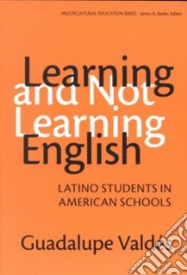 Learning and Not Learning English libro in lingua di Valdes Guadalupe