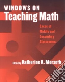 Windows on Teaching Math libro in lingua di Merseth Katherine Klippert (EDT)