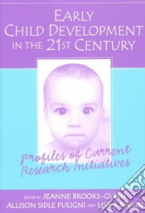 Early Child Development in the 21st Century libro in lingua di Brooks-Gunn Jeanne (EDT), Fuligni Allison Sidle (EDT), Berlin Lisa J. (EDT)