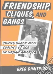 Friendship, Cliques, and Gangs libro in lingua di Dimitriadis Greg