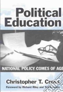 Political Education libro in lingua di Cross Christopher T., Riley Richard (FRW), Sanders Ted (FRW)