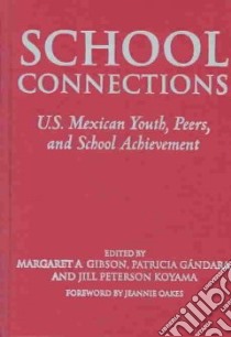School Connections libro in lingua di Gibson Margaret A. (EDT), Gandara Patricia C. (EDT), Koyama Jill Peterson (EDT)