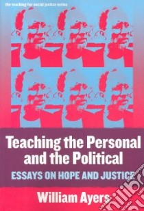 Teaching the Personal and the Political libro in lingua di Ayers William