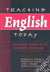Teaching English Today libro in lingua di Barrell Barrie R. C. (EDT), Hammett Roberta F. (EDT), Mayher John S. (EDT), Pradl Gordon M. (EDT), Hannon Patrick (FRW)