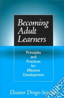 Becoming Adult Learners libro in lingua di Drago-Severson Eleanor