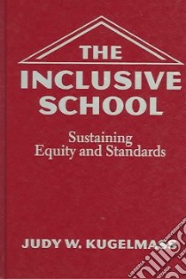 The Inclusive School libro in lingua di Kugelmass Judy W.