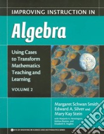 Using Cases to Transform Mathematics Teaching And Learning libro in lingua di Smith Margaret Schwan, Silver Edward A., Stein Mary Kay, Boston Melissa, Henningsen Marjorie A.