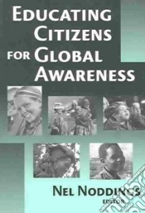 Educating Citizens For Global Awareness libro in lingua di Noddings Nel (EDT)