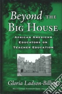 Beyond The Big House libro in lingua di Ladson-Billings Gloria