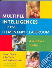 Multiple Intelligences in the Elementary Classroom libro in lingua di Baum Susan, Viens Julie, Slatin Barbara, Gardner Howard (CON)