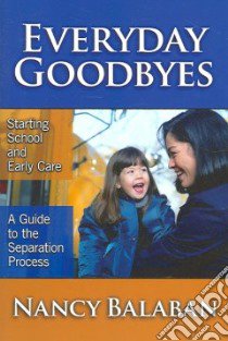 Everyday Goodbyes libro in lingua di Balaban Nancy