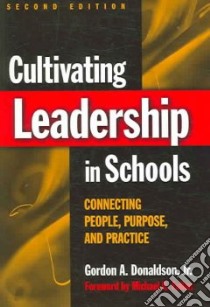 Cultivating Leadership in Schools libro in lingua di Donaldson Gordon A., Fullan Michael G. (FRW)