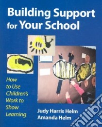 Building Support for Your School libro in lingua di Helm Judy Harris, Helm Amanda