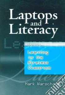 Laptops And Literacy libro in lingua di Warschauer Mark