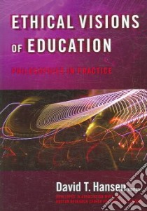 Ethical Visions of Education libro in lingua di Hansen David T. (EDT)