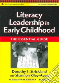 Literacy Leadership in Early Childhood libro in lingua di Strickland Dorothy S., Riley-ayers Shannon, Bowman Barbara T. (FRW)
