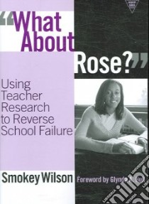 What About Rose ? libro in lingua di Wilson Smokey, Hull Glynda A. (FRW)
