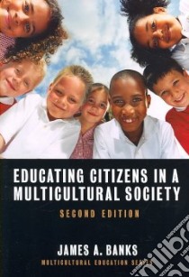 Educating Citizens in a Multicultural Society libro in lingua di Banks James A.