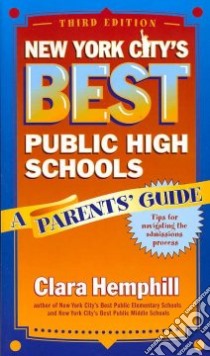 New York City's Best Public High Schools libro in lingua di Hemphill Clara, Baum Judy, Cramer Philissa, Man Catherine, Wayans Jacqueline