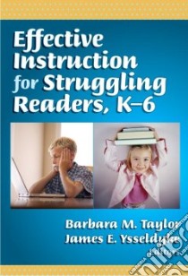 Effective Instruction for Struggling Readers K-6 libro in lingua di Taylor Barbara M. (EDT), Ysseldyke James E. (EDT)