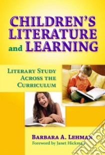 Children's Literature and Learning libro in lingua di Lehman Barbara A., Hickman Janet (FRW)