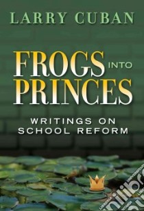 Frogs into Princes libro in lingua di Cuban Larry