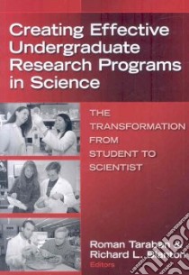 Creating Effective Undergraduate Research Programs In Science libro in lingua di Taraban Roman (EDT), Blanton Richard L. (EDT)