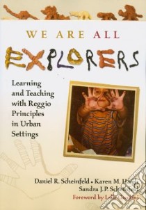 We Are All Explorers libro in lingua di Scheinfeld Daniel R. (EDT), Haigh Karen Marie (EDT), Scheinfeld Sandra J.