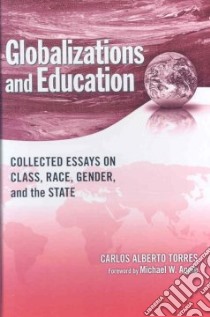 Globalizations and Education libro in lingua di Torres Carlos Alberto, Apple Michael W. (FRW), Demo Pedro (AFT)