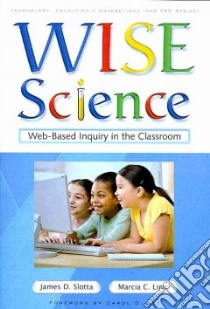 Wise Science libro in lingua di Slotta James D., Linn Marcia C., Lee Carol D. (FRW)