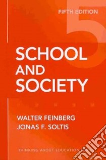 School and Society libro in lingua di Feinberg Walter, Soltis Jonas F.