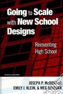 Going to Scale With New School Designs libro in lingua di McDonald Joseph P., Klein Emily J., Riordan Meg