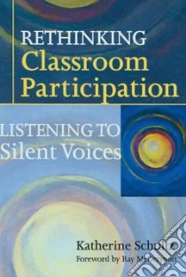 Rethinking Classroom Participation libro in lingua di Schultz Katherine, McDermott Ray (FRW)