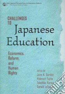 Challenges to Japanese Education libro in lingua di Gordon June A. (EDT), Fujita Hidenori (EDT), Kariya Takehiko (EDT), Letendre Gerald (EDT)