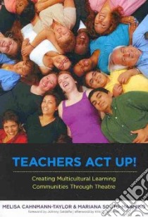 Teachers Act Up! libro in lingua di Cahnmann-Taylor Melisa, Souto-manning Mariana, Saldana Johnny (FRW), Guiterrez Kris D. (AFT)