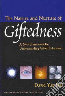 The Nature and Nurture of Giftedness libro in lingua di Dai David Yun
