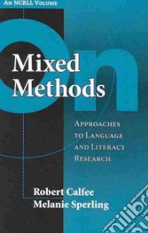 On Mixed Methods libro in lingua di Calfee Robert, Sperling Melanie