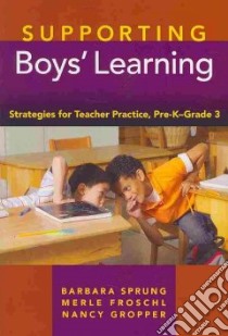 Supporting Boys' Learning libro in lingua di Sprung Barbara, Froschl Merle, Gropper Nancy, Anderson Noel S. (CON), Hinitz Blythe (CON)