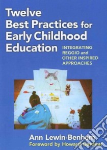 Twelve Best Practices for Early Childhood Education libro in lingua di Lewin-benham Ann, Gardner Howard (FRW)